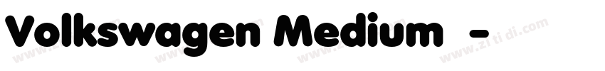 Volkswagen Medium 中字体转换 Volkswagen Medium 中字体转换